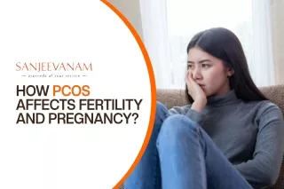 How PCOS affects fertility and pregnancy?