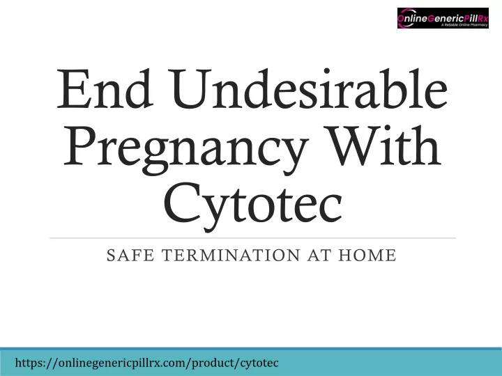 end undesirable pregnancy with cytotec