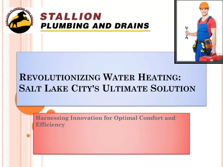 revolutionizing water heating salt lake city s ultimate solution