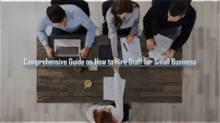 Comprehensive Guide on How to Hire Staff for Small Business