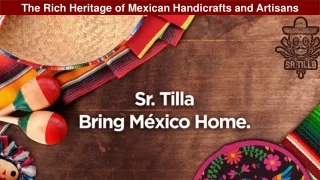 The Rich Heritage of Mexican Handicrafts and Artisans