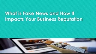 "The Domino Effect: How Fake News Can Topple Your Business Reputation"