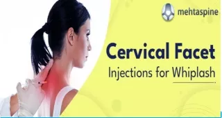 Cervical Facet Injections for Whiplash | Mr. Jwalant S Mehta