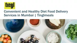 Convenient and Healthy Diet Food Delivery Services in Mumbai |  Tinglmeals