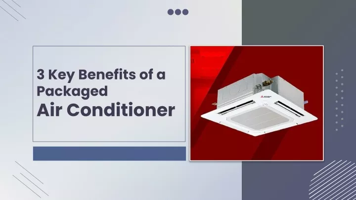 3 key benefits of a packaged air conditioner