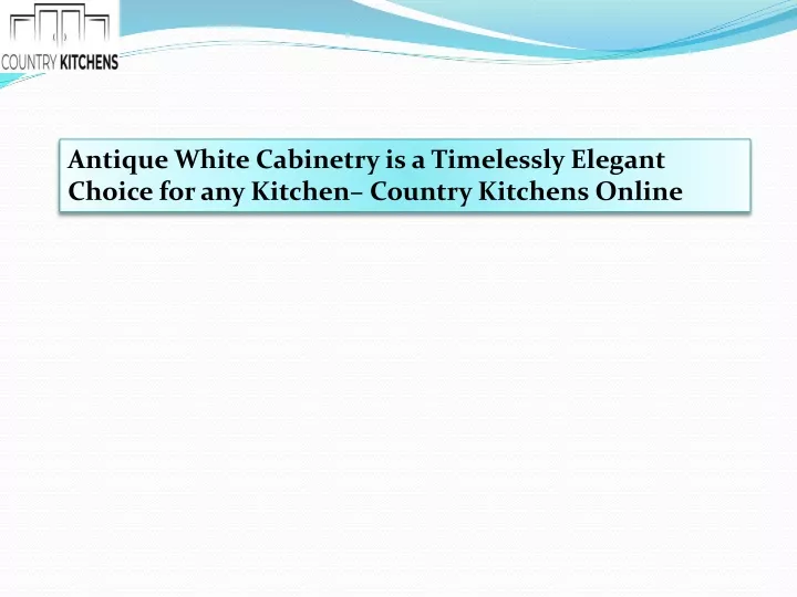 antique white cabinetry is a timelessly elegant