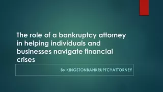 The role of a bankruptcy attorney in helping individuals and businesses navigate