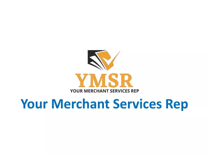 your merchant services rep
