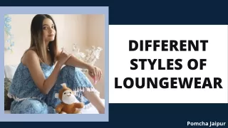 Different Types Of Loungewear Styles - Pomcha Jaipur