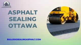 Asphalt Sealing Ottawa - Bulldogsealingasphalt.com