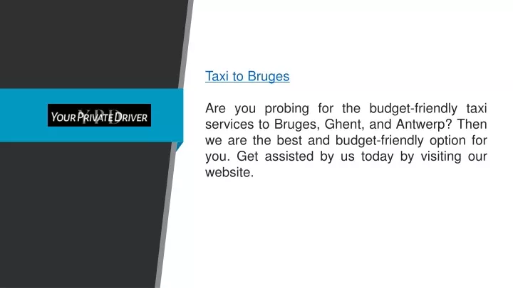 taxi to bruges are you probing for the budget