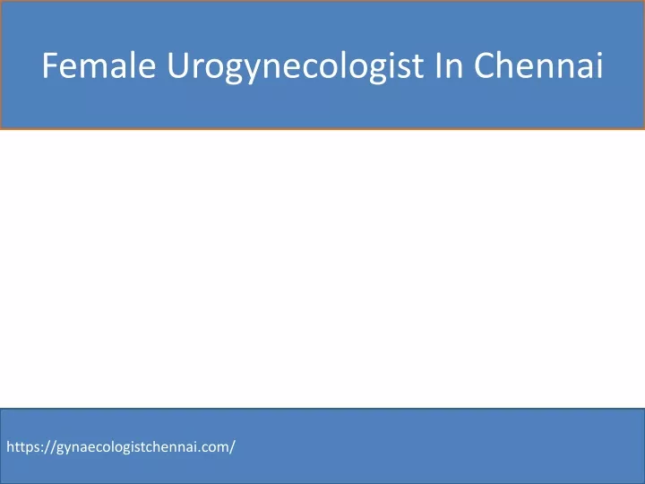 female urogynecologist in chennai