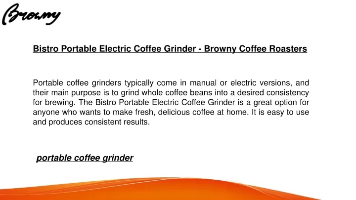 bistro portable electric coffee grinder browny