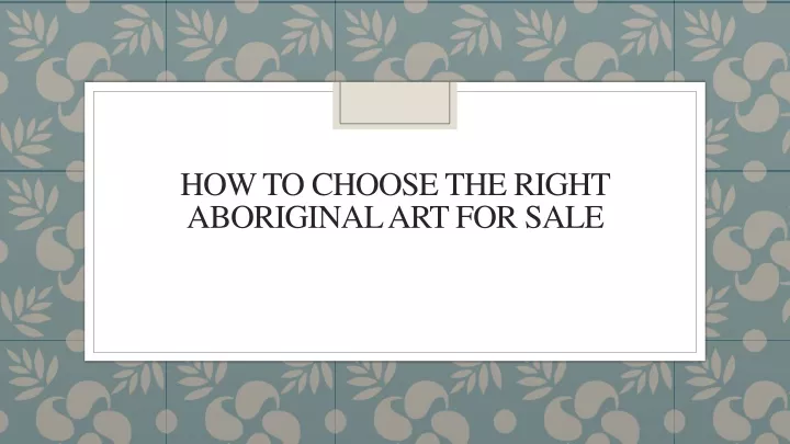 how to choose the right aboriginal art for sale