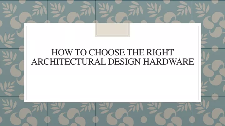 how to choose the right architectural design