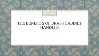The Benefits of Brass Cabinet Handles