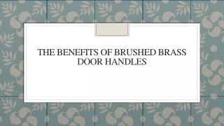 The Benefits of Brushed Brass Door Handles