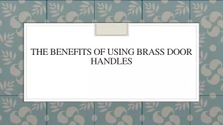 The Benefits of Using Brass Door Handles