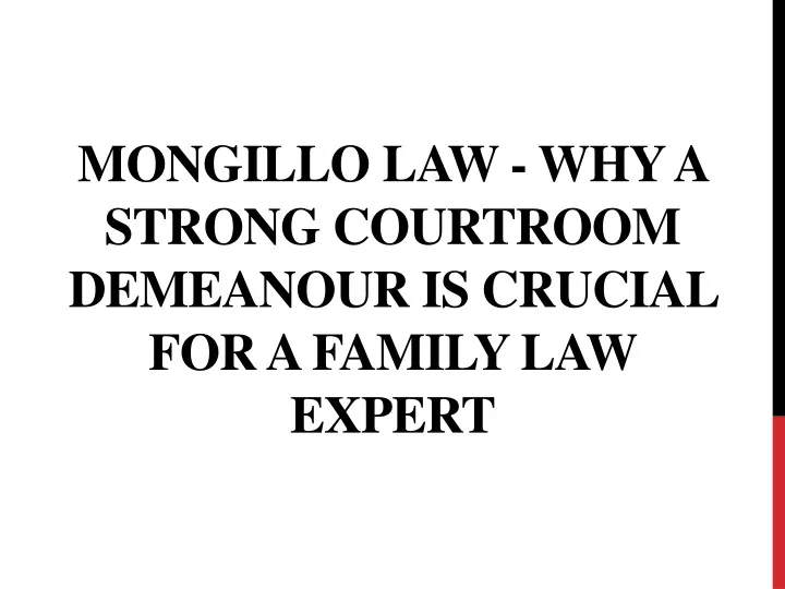 mongillo law why a strong courtroom demeanour is crucial for a family law expert