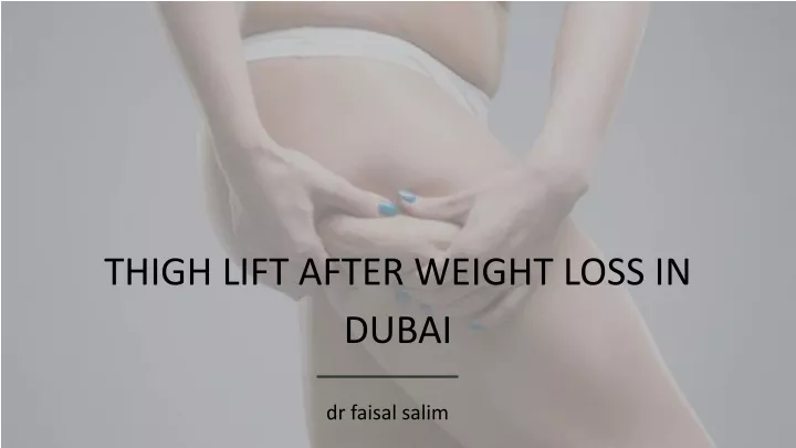 thigh lift after weight loss in dubai