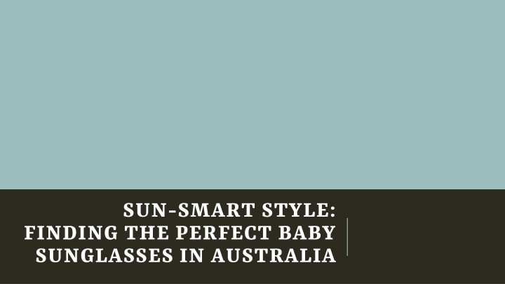 sun smart style finding the perfect baby sunglasses in australia