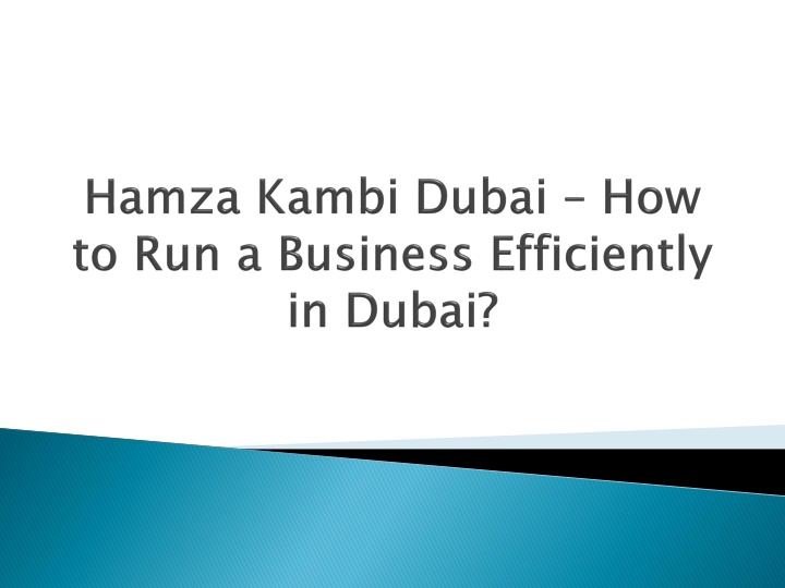 hamza kambi dubai how to run a business efficiently in dubai