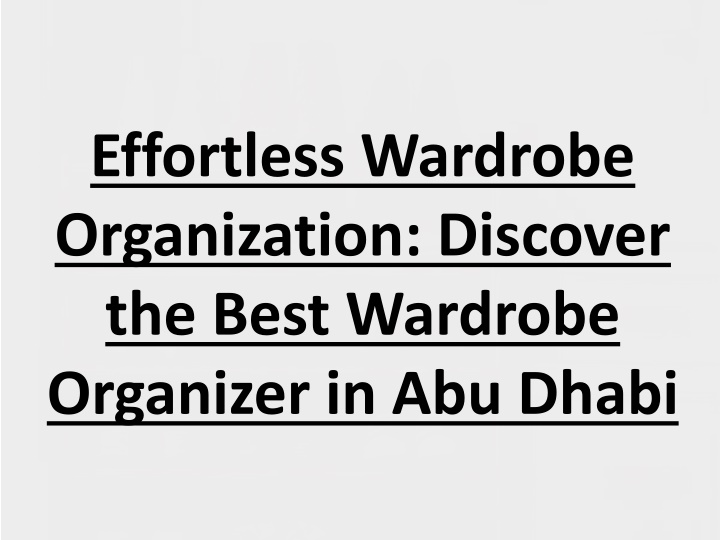 effortless wardrobe organization discover the best wardrobe organizer in abu dhabi