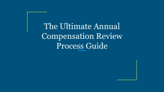 The Ultimate Annual Compensation Review Process Guide