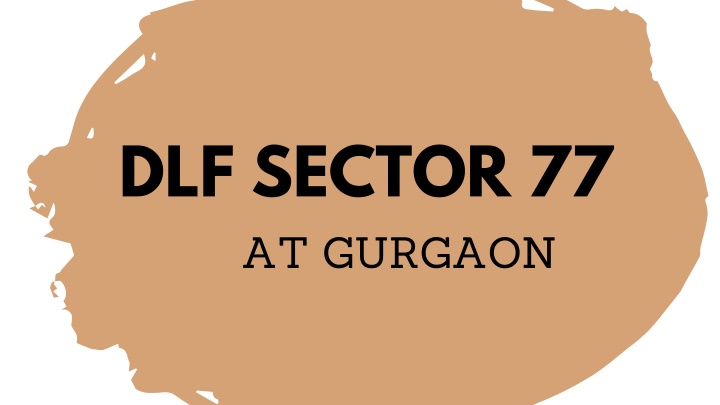 dlf sector 77 at gurgaon