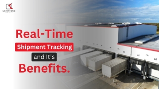 Real-Time shipment Tracking and It’s Benefits.