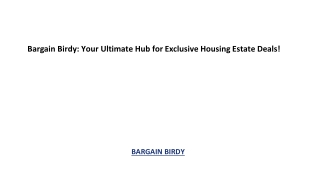 Bargain Birdy_ Your Ultimate Hub for Exclusive Housing Estate Deals!