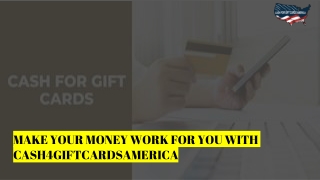 Make Your Money Work for You With Cash4GiftCardsAmerica