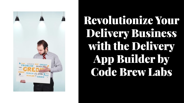 revolutionize your delivery business with