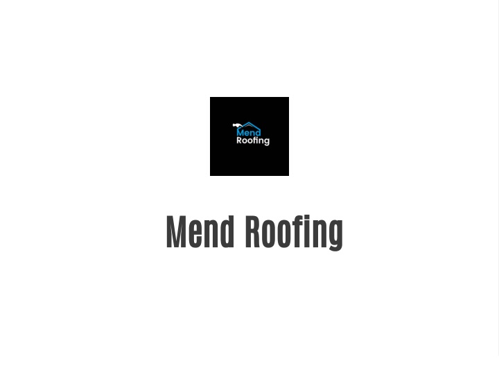 mend roofing
