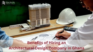 Benefits of Hiring an Architectural Design Company in Ghana