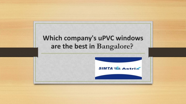 which company s upvc windows are the best in bangalore