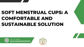 Soft Menstrual Cups: A Comfortable and Sustainable Solution