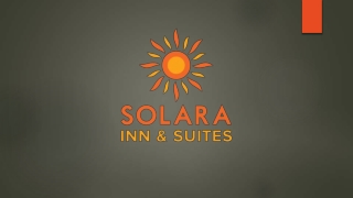 Solara Inn and Suites June 2023