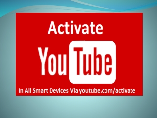 Activate Youtube In all Devices