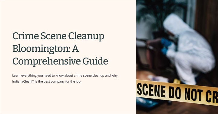 crime scene cleanup bloomington a comprehensive