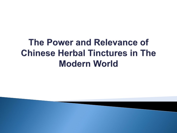 the power and relevance of chinese herbal tinctures in the modern world