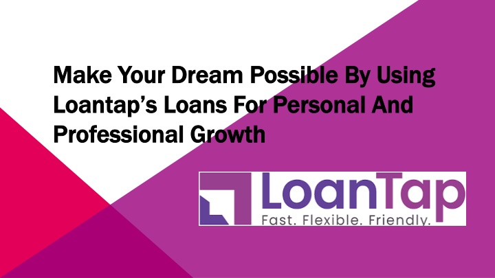 make your dream possible by using loantap s loans for personal and professional growth