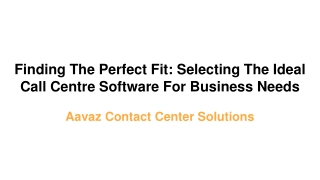 Finding Perfect Fit: Selecting The Ideal Call Centre Software For Business Needs