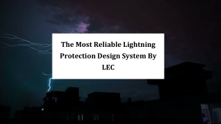The Most Reliable Lightning Protection Design System By LEC