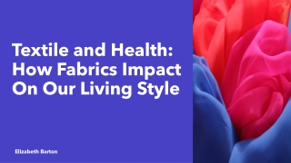 Textile and Health: How Fabrics Impact On Our Living Style