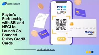 Paytm's Partnership with SBI and NPCI to Launch Co-Branded RuPay Credit Cards.