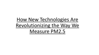 How New Technologies Are Revolutionizing the Way We Measure PM2.5