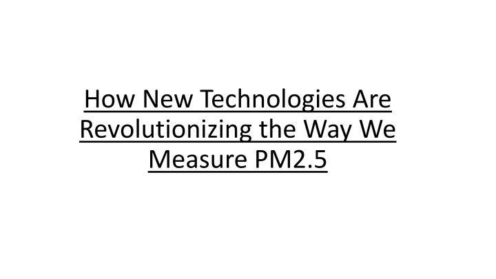how new technologies are revolutionizing the way we measure pm2 5