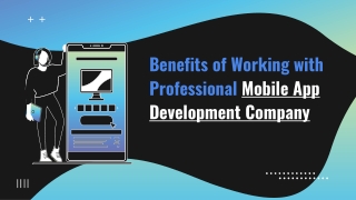 Benefits of Working with Professional Mobile App Development Company