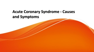 Acute Coronary Syndrome - Causes and Symptoms